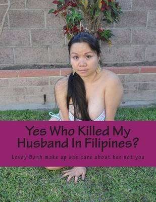 Book cover for Yes Who Killed My Husband in Filipines?