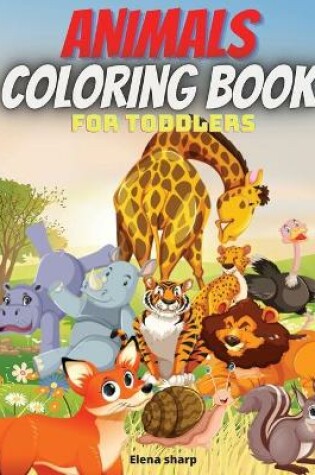 Cover of Animals Coloring Book For Toddlers