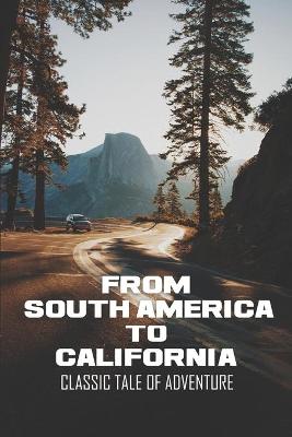 Book cover for From South America To California