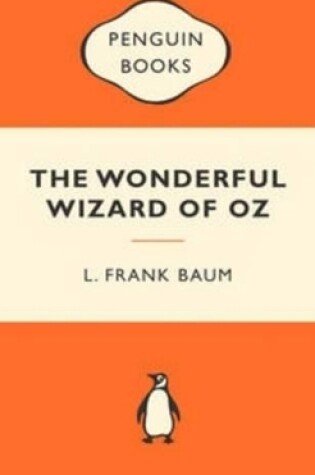 Cover of The Wonderful Wizard of Oz: Popular Penguins