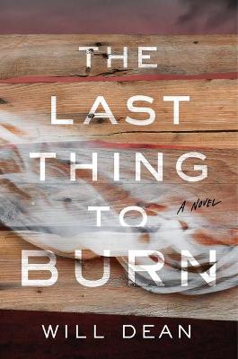 Book cover for The Last Thing to Burn