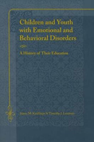 Cover of Children and Youth with Emotional and Behavioral Disorders