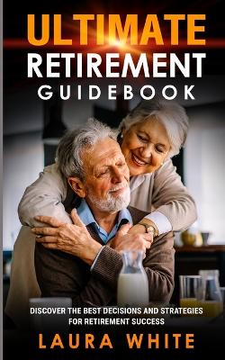 Book cover for Ultimate Retirement Guidebook