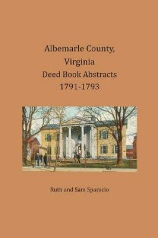 Cover of Albemarle County, Virginia Deed Book Abstracts 1791-1793