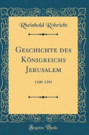 Cover of Geschichte Des Koenigreichs Jerusalem