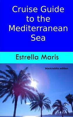 Book cover for Cruise Guide to the Mediterranean Sea - Black/White Edition
