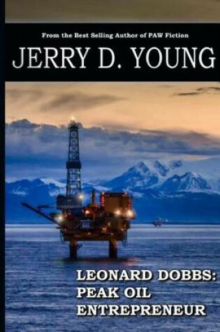 Cover of Leonard Dobbs - Peak Oil Entrepreneur