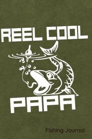 Cover of Reel Cool Papa Fishing Journal