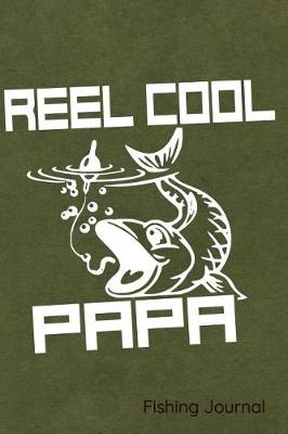 Book cover for Reel Cool Papa Fishing Journal