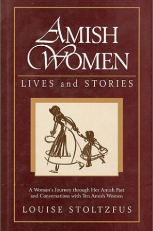Cover of Amish Women: Lives & Stories