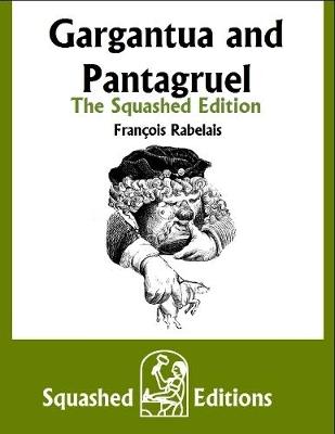 Book cover for Gargantua and Pantagruel - The Squashed Edition