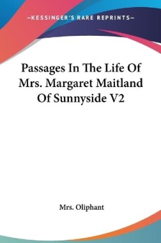 Cover of Passages In The Life Of Mrs. Margaret Maitland Of Sunnyside V2