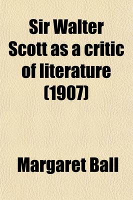 Book cover for Sir Walter Scott as a Critic of Literature (1907)