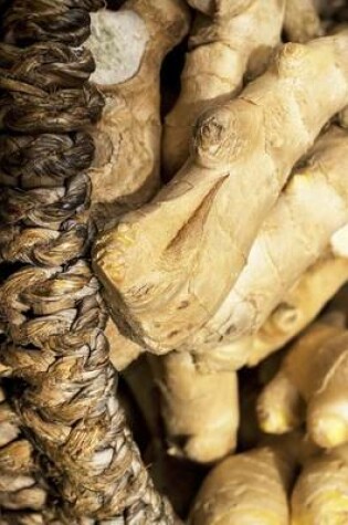 Cover of Harvested Ginger Root in a Basket, for the Love of Food