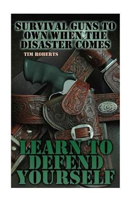 Book cover for Survival Guns to Own When the Disaster Comes