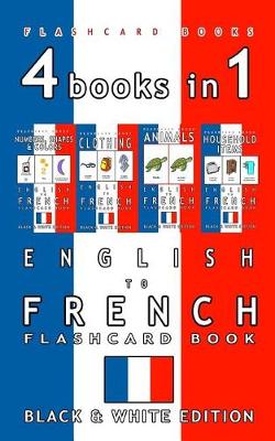 Book cover for 4 books in 1 - English to French Kids Flash Card Book