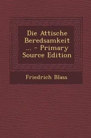 Cover of Die Attische Beredsamkeit ... - Primary Source Edition