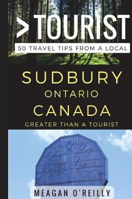 Book cover for Greater Than a Tourist - Sudbury Ontario Canada