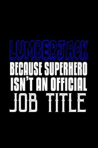 Cover of Lumberjack because superhero isn't an official job title