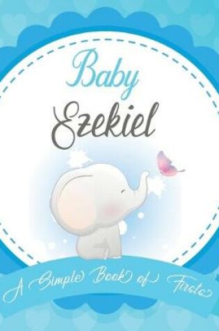 Cover of Baby Ezekiel A Simple Book of Firsts