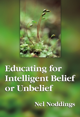 Book cover for Educating for Intelligent Belief and Unbelief