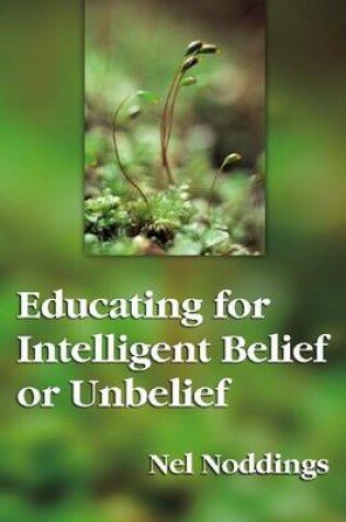 Cover of Educating for Intelligent Belief and Unbelief