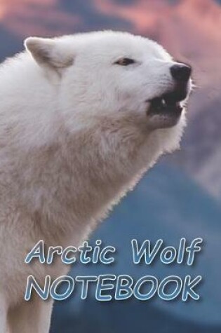 Cover of Arctic Wolf NOTEBOOK