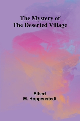 Book cover for The Mystery of the Deserted Village