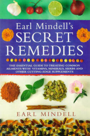 Cover of Earl Mindell's Secret Remedies