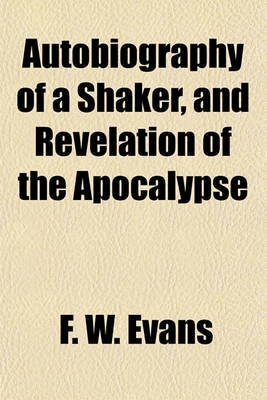 Book cover for Autobiography of a Shaker, and Revelation of the Apocalypse