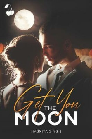 Cover of Get You the Moon