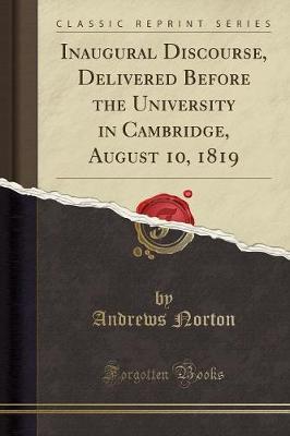 Book cover for Inaugural Discourse, Delivered Before the University in Cambridge, August 10, 1819 (Classic Reprint)