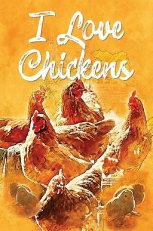 Cover of I Love Chickens