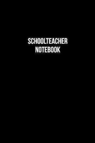 Cover of Schoolteacher Notebook - Schoolteacher Diary - Schoolteacher Journal - Gift for Schoolteacher