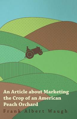 Book cover for An Article About Marketing the Crop of an American Peach Orchard