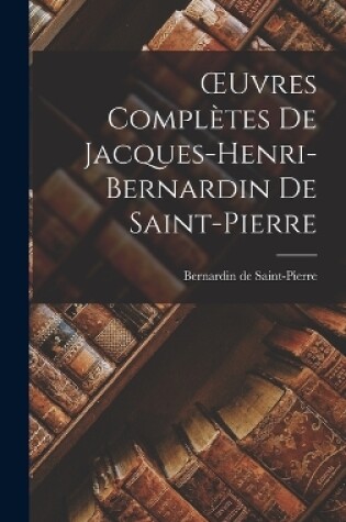 Cover of OEuvres Complètes de Jacques-Henri-Bernardin de Saint-Pierre