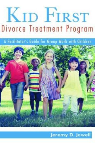 Cover of Kid First Divorce Treatment Program