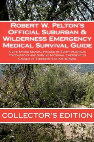 Cover of Robert W. Pelton's Official Suburban & Wilderness Emergency Medical Survival Guide