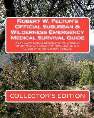 Book cover for Robert W. Pelton's Official Suburban & Wilderness Emergency Medical Survival Guide