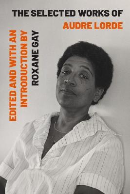 Book cover for The Selected Works of Audre Lorde