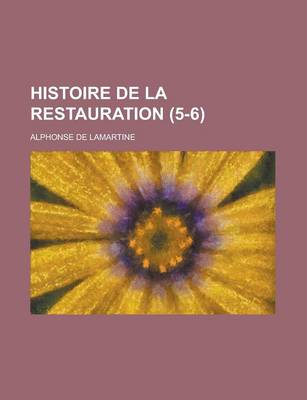 Book cover for Histoire de La Restauration (5-6)