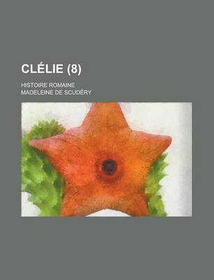 Book cover for Clelie (8); Histoire Romaine