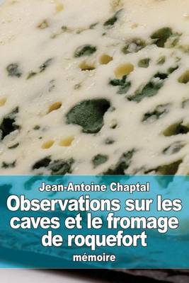 Book cover for Observations sur les caves et le fromage de roquefort