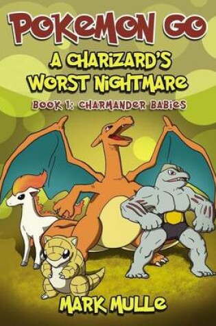 Cover of A Charizard's Worst Nightmare (Book 1)