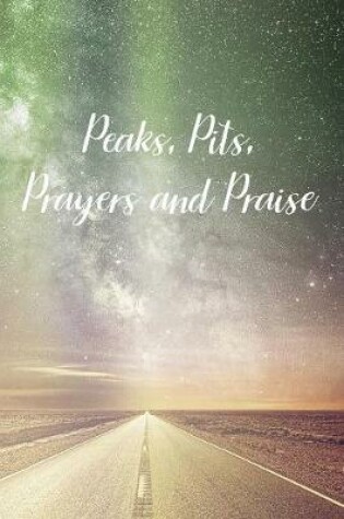 Cover of Peaks, Pits, Prayers and Praise