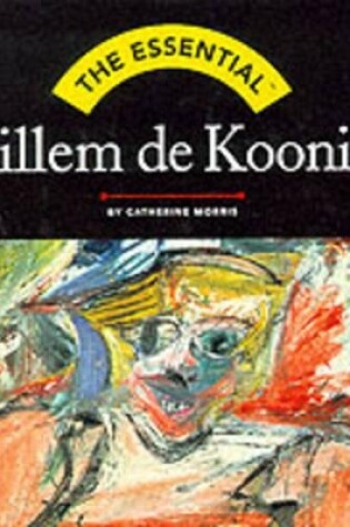 Cover of Essential Willem De Kooning