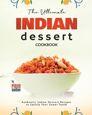 Book cover for The Ultimate Indian Dessert Cookbook