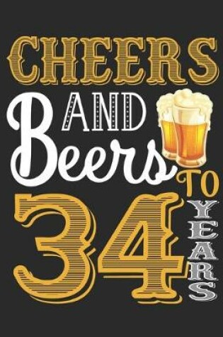 Cover of Cheers And Beers To 34 Years