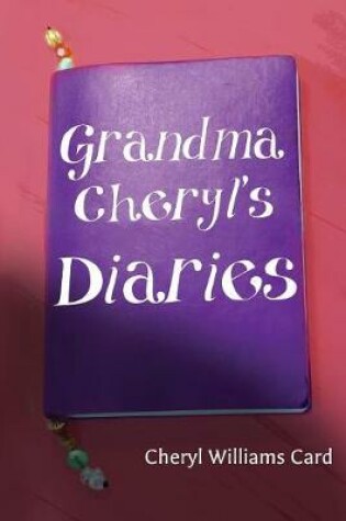 Cover of Grandma Cheryl's Diaries