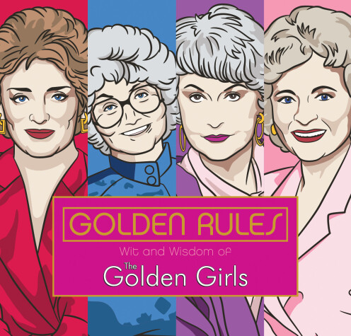 Book cover for Golden Rules: Wit and Wisdom of The Golden Girls